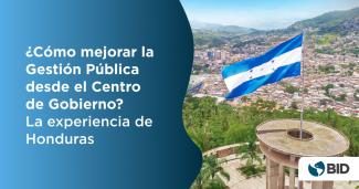 ¿Cómo mejorar la Gestión Pública desde el Centro de Gobierno? 